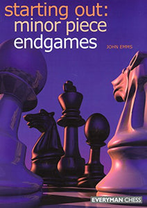 Starting Out: Minor Piece Endgames 