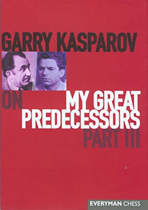 Garry Kasparov on My Great Predecessors 