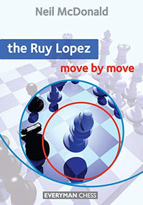 The Ruy Lopez: Move by Move 