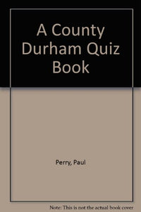 A County Durham Quiz Book 