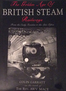 The Golden Age of British Steam Railways 