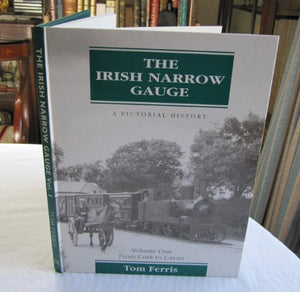 The Irish Narrow Gauge - A Pictorial History 1 