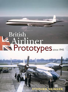 British Airliner Prototypes Since 1945 