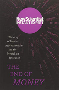 The End of Money: The Story of Bitcoin, Cryptocurrencies and the Blockchain Revolution 