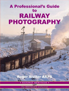 A Professional's Guide to Railway Photography 