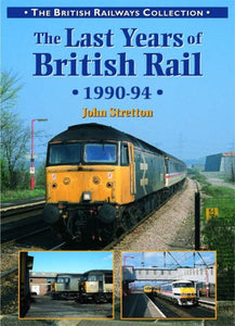 The Last Years of British Rail 