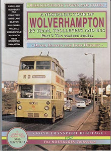 A Nostalgic Tour of Wolverhampton by Tram, Trolleybus and Bus 