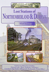 Lost Stations of Northumberland & Durham 