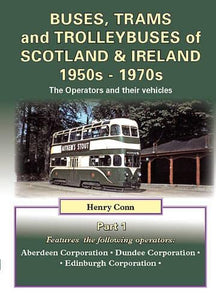 Buses, Trams and Trolleybuses of Scotland & Ireland 1950s-1970s 