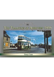 The Tramways of Aberdeen 1956 