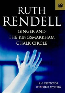 Ginger and the Kingsmarkham Chalk Circle 