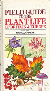 Field Guide to the Plant Life of Britain and Europe 