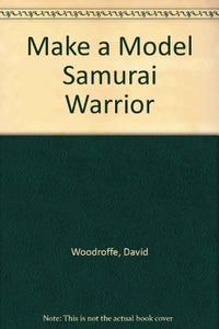 Make a Model Samurai Warrior 