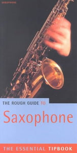 The Rough Guide to the Saxophone 