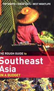 The Rough Guide to South East Asia On a Budget 