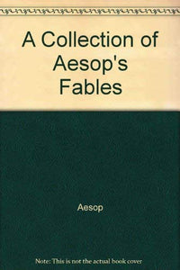 A Collection of Aesop's Fables 