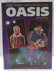 100 Per Cent Unofficial Oasis Special 