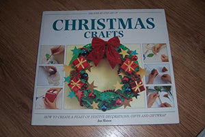 The Step by Step Art of Christmas Crafts 