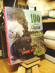 100 Years of Classic Steam 