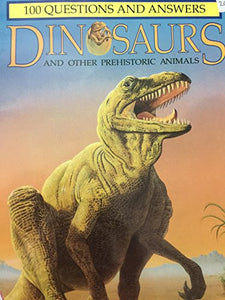 100 Questions and Answers Dinosaurs and Other Prehistoric Animals 