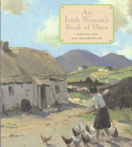 Irish Woman's Book of Days: Inspiration and Celebration 