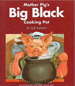 Mother Pig's Big Black Cooking Pot 