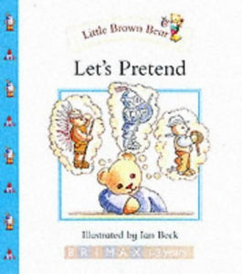 Little Brown Bear: Let's Pretend 