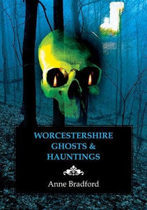 Worcestershire Ghosts & Hauntings 