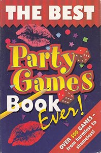 The Best Party Games Book Ever! 