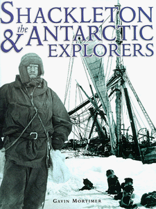 Shackleton and the Antarctic Explorers 