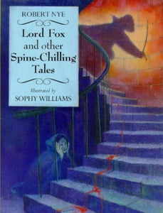 Lord Fox & Other Spine-Chilling Tales 