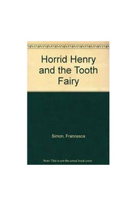 Horrid Henry and the Tooth Fairy 