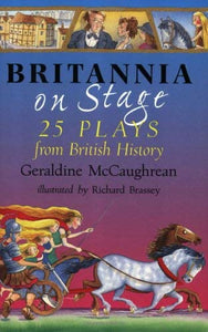 Britannia on Stage: 25 Plays from British History 