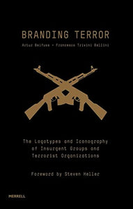 Branding Terror: The Logotypes and Iconography of Insurgent Groups and Terrorist Organizations 