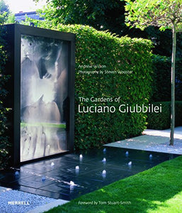 The Gardens of Luciano Giubbilei 