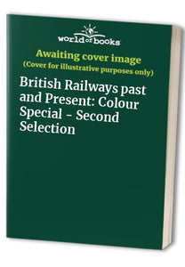 British Railways Past and Present 