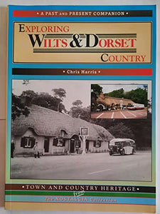 Exploring Wilts and Dorset Country 