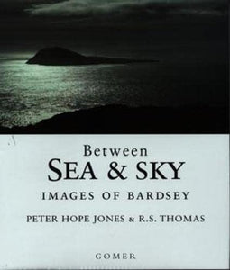 Between Sea and Sky - Images of Bardsey 