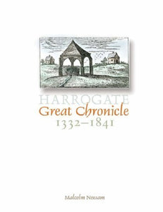 Harrogate Great Chronicle, 1332-1841 