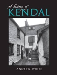 A History of Kendal 