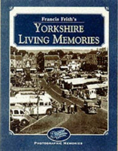 Francis Frith's Yorkshire Living Memories 