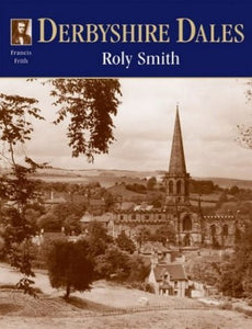 Francis Frith's Derbyshire Dales 