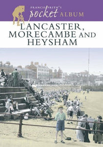 Francis Frith's Lancaster, Morecambe and Heysham Pocket Album 