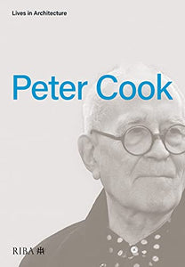 Lives in Architecture: Peter Cook 