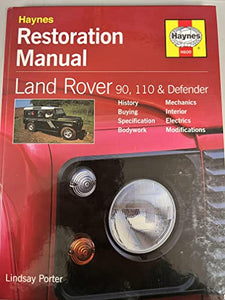 Land Rover 90, 110 And Defender Restoration Manual 