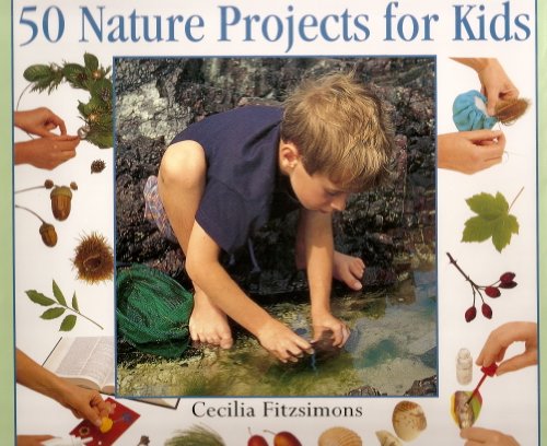 50 Nature Projects for Kids