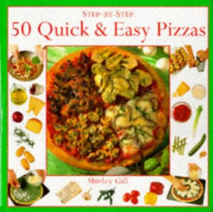 50 Quick and Easy Pizzas 