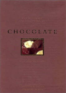 The Ultimate Encyclopedia of Chocolate 