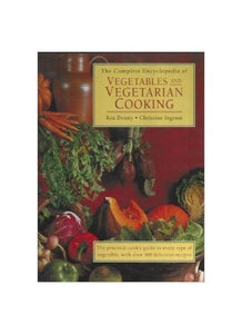 The Complete Encyclopedia of Vegetables and Vegetarian Cooking 