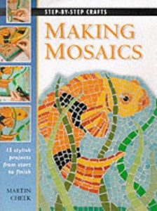 Step by Step Making Mosaics 